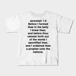 Jeremiah 1:5  This Bible verse typography was done in Adobe Photoshop CC 2020 software with bold black TeX Gyre Heros font - closest match to popular Helvetica.  I added white stroke around the typography. Kids T-Shirt